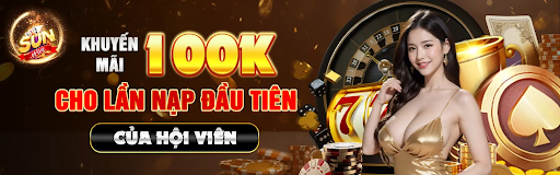 Tổng hợp các ưu đãi SUNWIN dành riêng cho người mới năm 2026